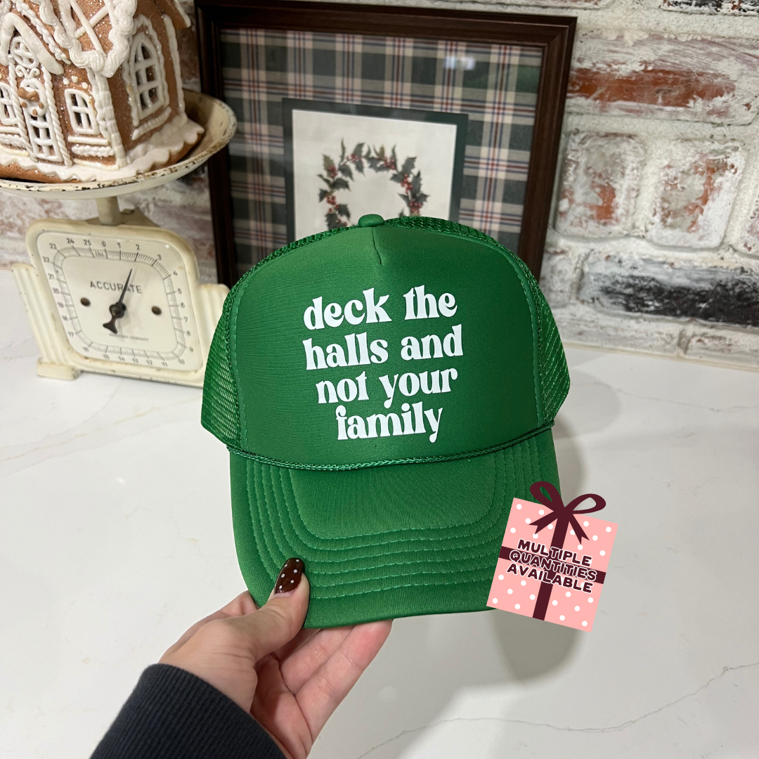 INVENTORY CLEAR OUT SALE HOLIDAY EDITION- Green Foam Trucker Deck The Halls And Not Your Family