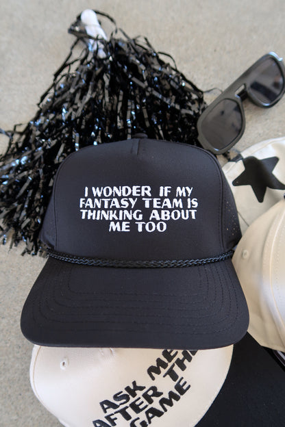 I Wonder If My Fantasy Team Is Thinking About Me Too Mens Hat