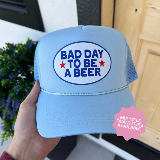END OF SUMMER INVENTORY CLEAR OUT SALE- Light Blue Bad Day To Be A Beer