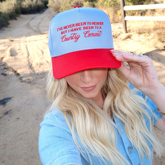 I've Never Been To Heaven But I Have Been To A Country Concert- Embroidered Hat