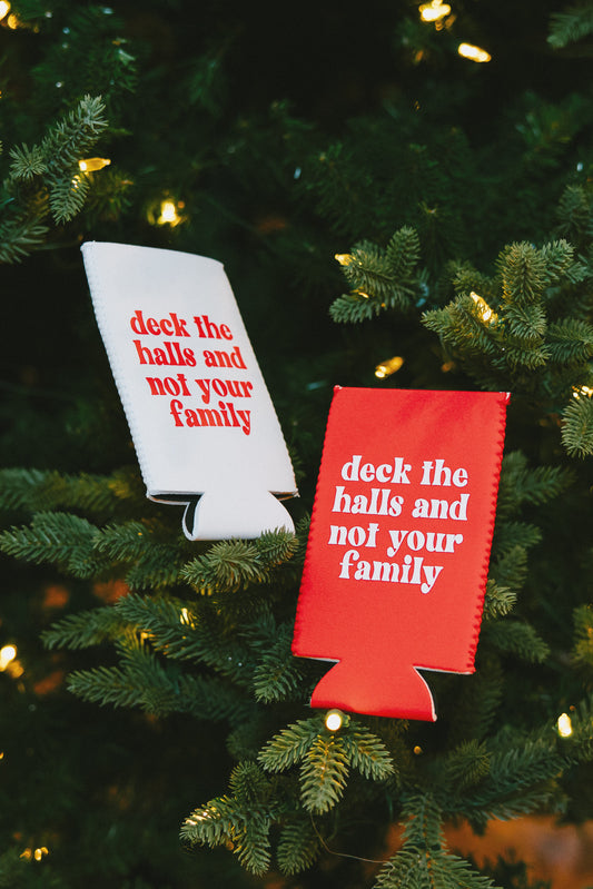 Deck The Halls And Not Your Family Can Cooler-  Holiday Shop
