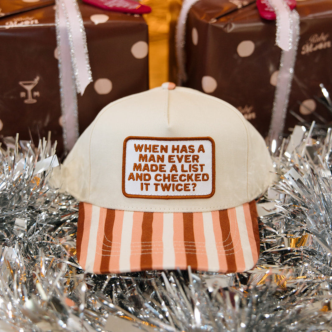 When Has A Man Ever Made A List And Checked It Twice Striped Patch Hat
