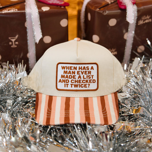 When Has A Man Ever Made A List And Checked It Twice Striped Patch Hat