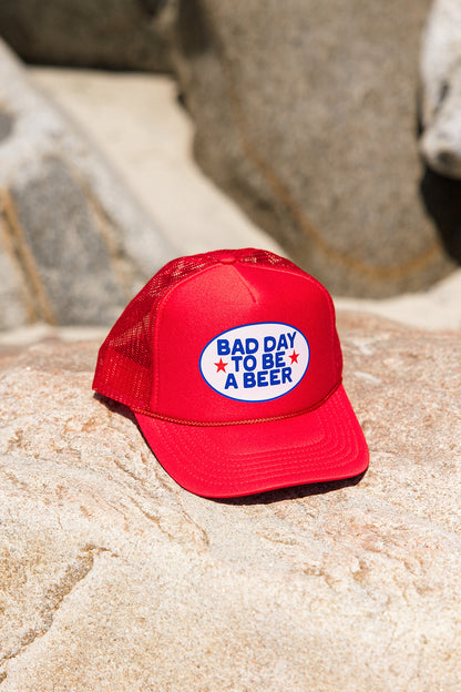 Bad Day To Be A Beer- Foam Trucker Hat