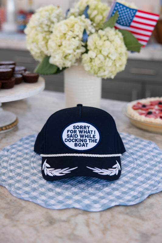 Sorry For What I Said While Docking The Boat Patch Hat