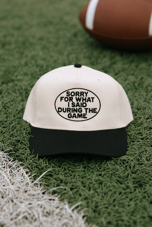 Sorry For What I Said During The Game- Game Day Hat